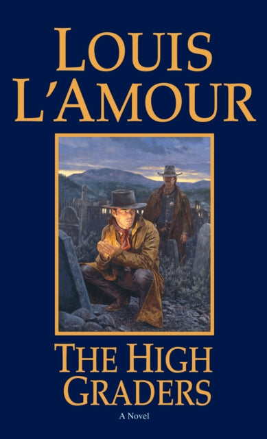Book cover of: High Graders. By: Louis L'Amour