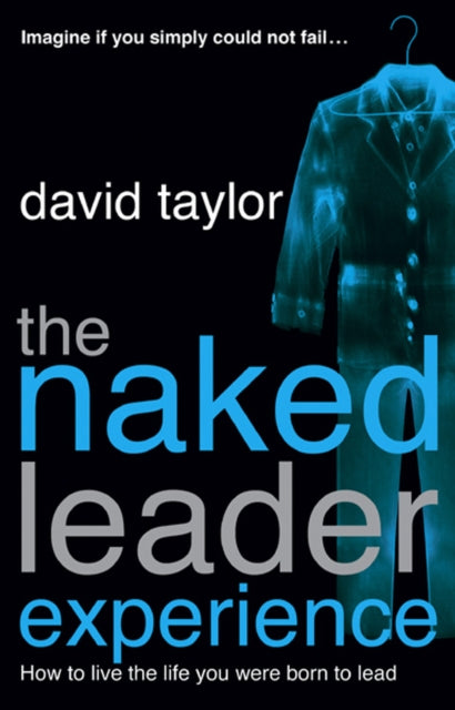 Book cover of: Naked Leader Experience. By: David Taylor