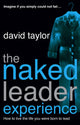 Book cover of: Naked Leader Experience. By: David Taylor