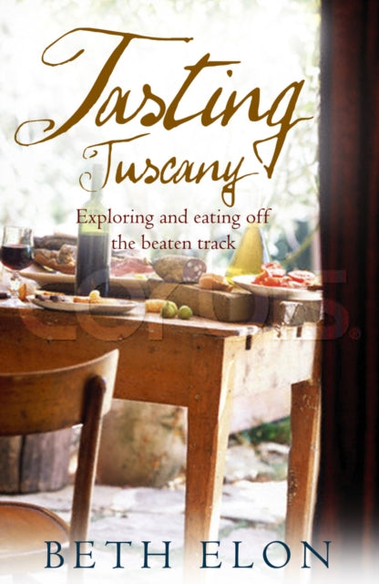Book cover of: Tasting Tuscany. By: Beth Elon