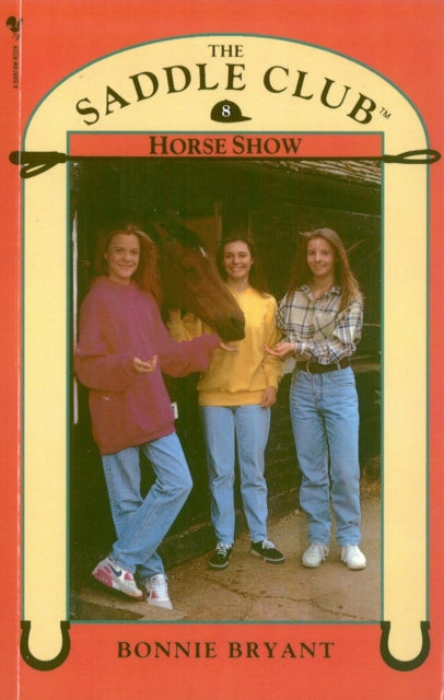 Book cover of: Saddle Club Book 8: Horse Show. By: Bonnie Bryant