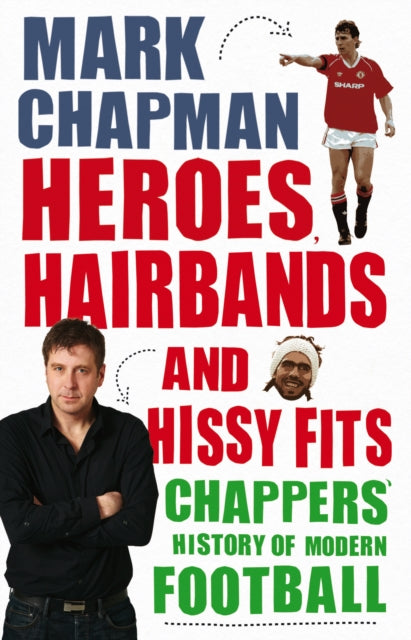 Heroes, Hairbands and Hissy Fits