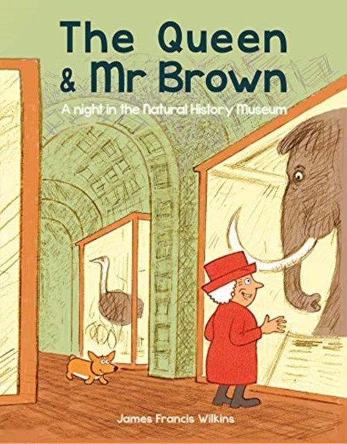 Book cover of: Queen & Mr Brown: A Night in the Natural History Museum. By: James Francis Wilkins