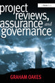 Book cover of: Project Reviews, Assurance and Governance. By: Graham Oakes
