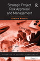 Book cover of: Strategic Project Risk Appraisal and Management. By: Elaine Harris