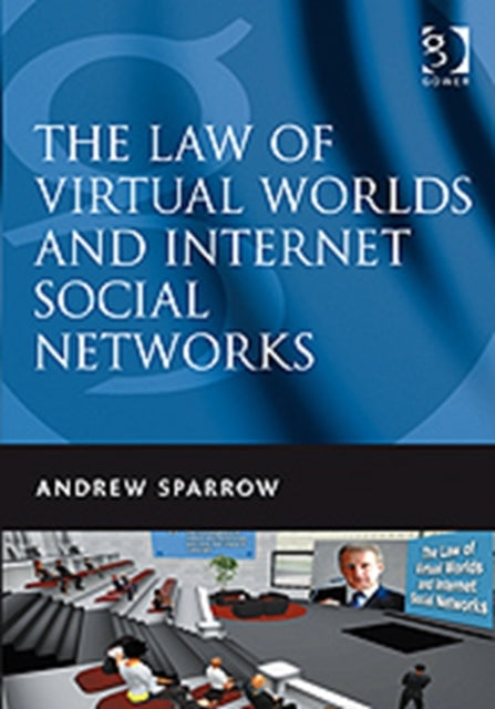 Book cover of: Law of Virtual Worlds and Internet Social Networks. By: Andrew Peter Sparrow