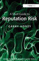 Book cover of: Short Guide to Reputation Risk. By: Garry Honey