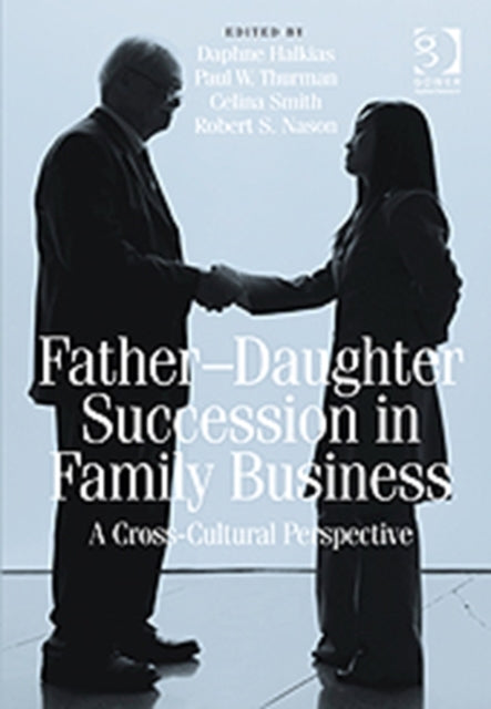 Book cover of: Father-Daughter Succession in Family Business. By: Daphne Halkias
