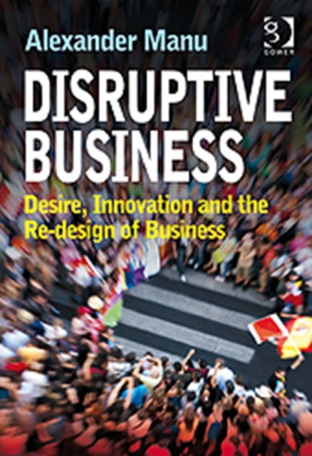 Book cover of: Disruptive Business. By: Alexander Manu