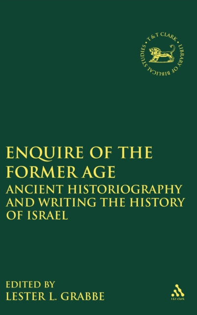 Book cover of: Enquire of the Former Age. By: Lester L. Grabbe