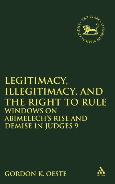 Book cover of: Legitimacy, Illegitimacy, and the Right to Rule. By: Gordon K. Oeste