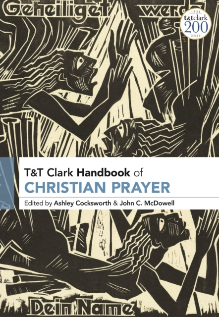 Book cover of: T&T Clark Handbook of Christian Prayer. By: Ashley Cocksworth