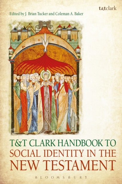 Book cover of: T&T Clark Handbook to Social Identity in the New Testament. By: J. Brian Tucker
