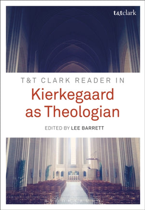 T&T Clark Reader in Kierkegaard as Theologian