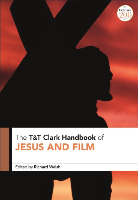 Book cover of: T&T Clark Handbook of Jesus and Film. By: Richard Walsh