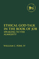 Book cover of: Ethical God-Talk in the Book of Job. By: William C. Pohl IV