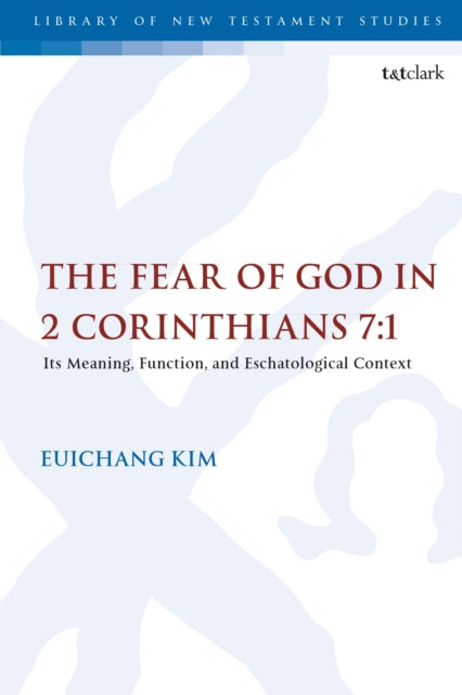 Book cover of: Fear of God in 2 Corinthians 7:1. By: Euichang Kim