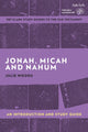 Book cover of: Jonah, Micah and Nahum: An Introduction and Study Guide