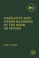 Book cover of: Narrative and Other Readings in the Book of Esther. By: Else K. Holt