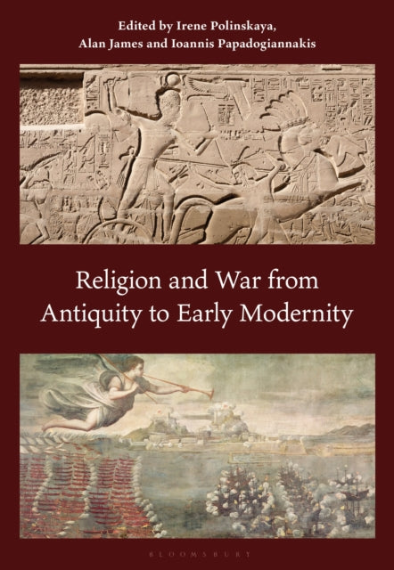 Book cover of: Religion and War from Antiquity to Early Modernity. By: Ioannis Papadogiannakis
