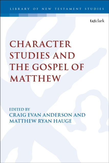 Book cover of: Character Studies in the Gospel of Matthew. By: Craig Evan Anderson