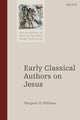 Book cover of: Early Classical Authors on Jesus. By: Margaret H. Williams