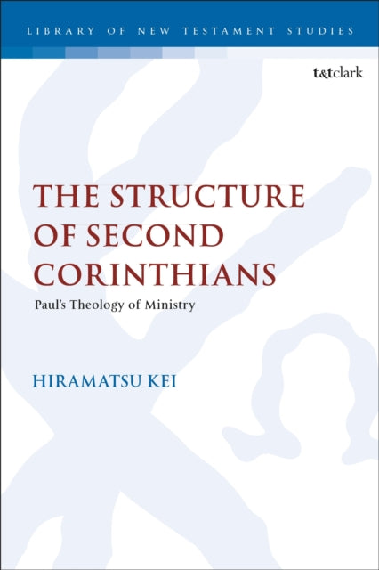 Book cover of: Structure of Second Corinthians. By: Kei Hiramatsu
