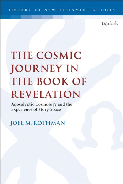 Book cover of: Cosmic Journey in the Book of Revelation. By: Joel M. Rothman