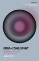 Book cover of: Organizing Spirit. By: Jamie Pitts