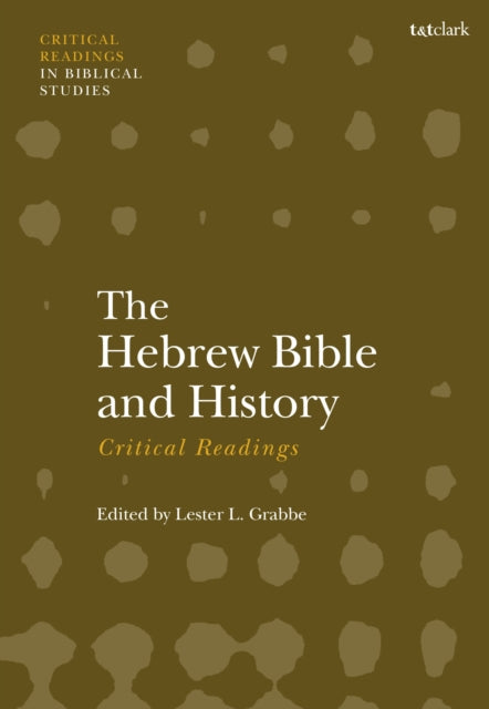 Book cover of: Hebrew Bible and History: Critical Readings. By: Lester L. Grabbe
