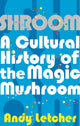 Book cover of: Shroom. By: Andy Letcher