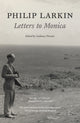 Philip Larkin: Kirjad Monicale