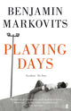 Book cover of: Playing Days. By: Benjamin Markovits