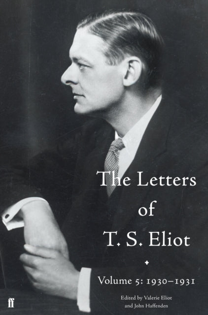 T. S. Elioti kirjad 5. köide: 1930–1931