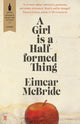 Girl is a Half-formed Thing 9780571317165 Eimear McBride