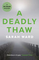 Book cover of: Deadly Thaw. By: Sarah Ward