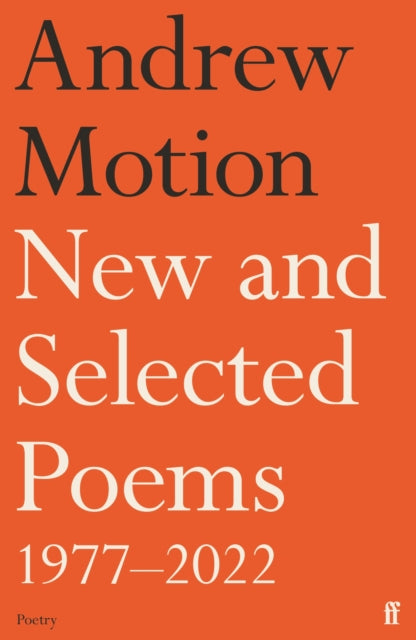 Book cover of: New and Selected Poems 1977–2022. By: Andrew Motion