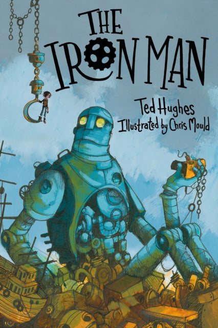 Iron Man, Chris Mould Illustrated Edition 9780571348879 Ted Hughes