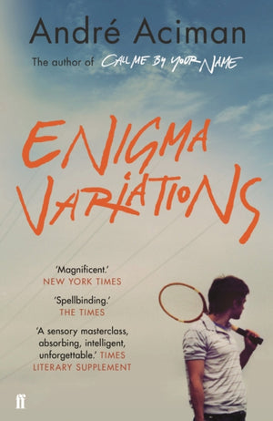 Enigma Variations, From the multi-million copy bestselling author of Call Me By Your Name