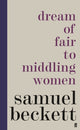 Book cover of: Dream of Fair to Middling Women. By: Samuel Beckett