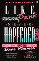 Book cover of: Like Punk Never Happened. By: Dave Rimmer