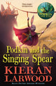 Podkin and the Singing Spear, The seventh in The World of Podkin One-Ear series 9780571369492 Kieran Larwood