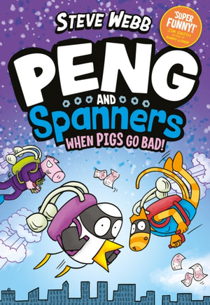 Peng and Spanners: When Pigs Go Bad!, For fans of Bunny vs Monkey and Dogman