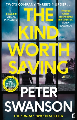 Kind Worth Saving, 'Nobody writes psychopaths like Swanson.' Mark Edwards