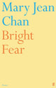 Book cover of: Bright Fear. By: Mary Jean Chan
