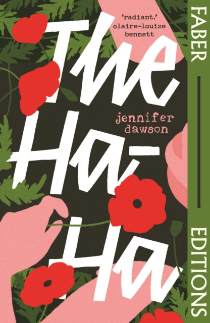 Ha-Ha (Faber Editions), 'Radiant and powerful.’ - Claire-Louise Bennett