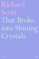 That Broke into Shining Crystals 9780571391318 Richard Scott