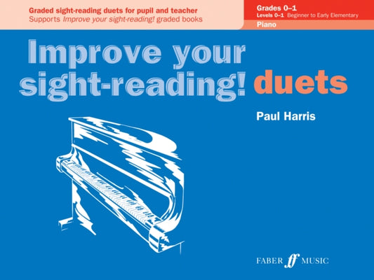 Book cover of: Improve your sight-reading! Piano Duets Grades 0-1. By: Paul Harris