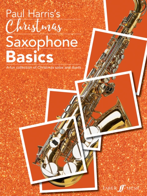 Book cover of: Christmas Saxophone Basics. By: Paul Harris