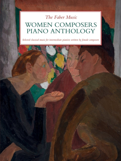Book cover of: Faber Music Women Composers Piano Anthology